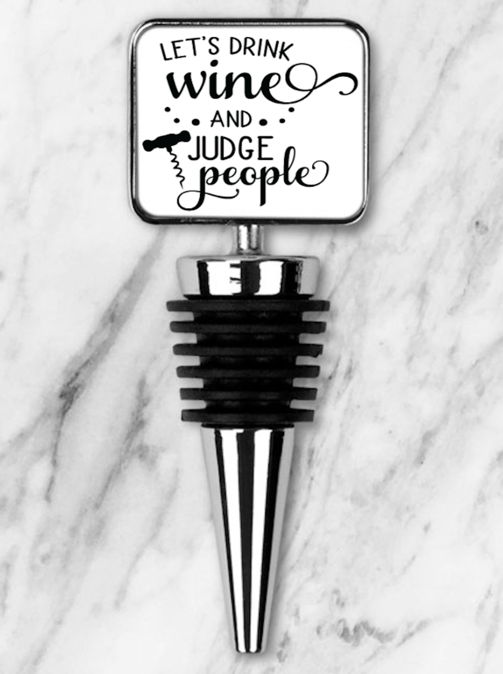 Lets Drink Wine & Judge People Rectangle Bottle Stopper